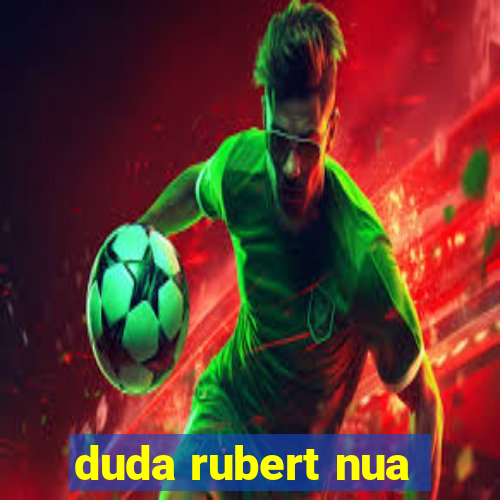 duda rubert nua